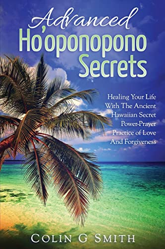 Ho’oponopono Book: Advanced Ho’oponopono Secrets von CREATESPACE